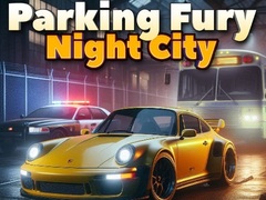 Žaidimas Parking Fury 3D: Night City