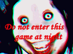 Žaidimas Do not enter this game at night