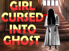 Žaidimas Girl Cursed into Ghost