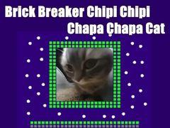 Žaidimas Brick Breaker Chipi Chipi Chapa Chapa Cat