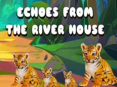 Žaidimas Echoes from the River House