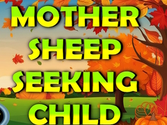 Žaidimas Mother Sheep Seeking Child