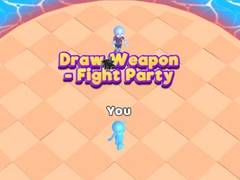 Žaidimas Draw Weapon - Fight Party