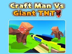 Žaidimas Craft Man Vs Giant TNT