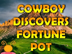 Žaidimas Cowboy Discovers Fortune Pot