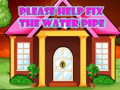 Žaidimas Please Help Fix The Water Pipe