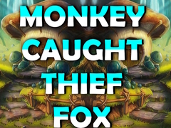 Žaidimas Monkey Caught Thief Fox