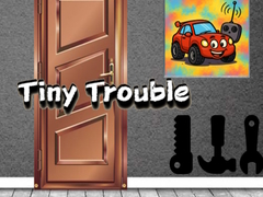 Žaidimas Tiny Trouble