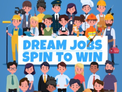 Žaidimas Dream Jobs Spin To Win