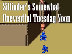 Žaidimas Sillinder's Somewhat Uneventful Tuesday Noon