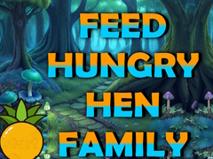 Žaidimas Feed Hungry Hen Family