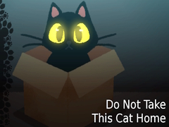 Žaidimas Do NOT Take This Cat Home
