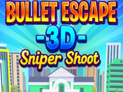 Žaidimas Bullet Escape 3D Sniper Shoot