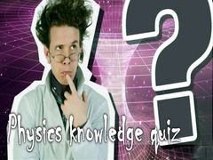 Žaidimas Physics knowledge quiz
