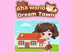 Žaidimas Aha World Dream Town