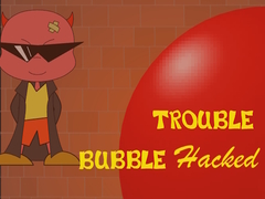 Žaidimas Bubble Trouble Hacked
