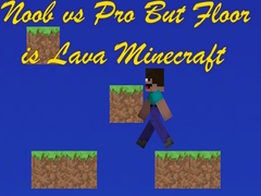 Žaidimas Noob vs Pro But Floor is Lava Minecraft