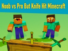 Žaidimas Noob vs Pro But Knife Hit Minecraft