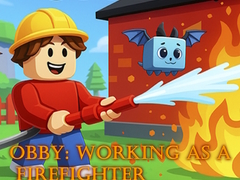 Žaidimas Obby: Working as a Firefighter