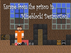 Žaidimas Escape from the prison in Mineblock! Destruction!