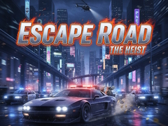 Žaidimas Escape Road The Heist