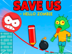 Žaidimas Save Us - Hello Zombie