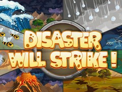 Žaidimas Disaster Will Strike