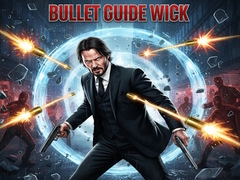 Žaidimas Bullet Guide Wick