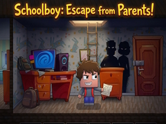 Žaidimas Schoolboy: Escape from Parents!