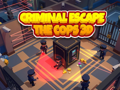 Žaidimas Criminal Escape the Cops 3D