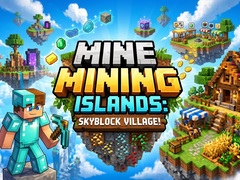 Žaidimas Mine Mining Islands: Skyblock Village!