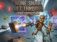 Žaidimas None Shall Get Through: Save Cappuccina!