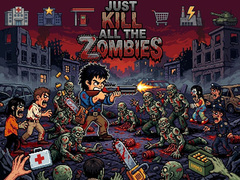Žaidimas Just... kill all the zombies!