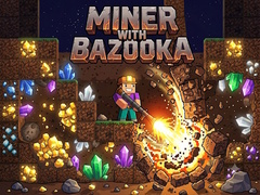 Žaidimas Miner with bazooka