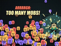 Žaidimas Arrrrgh:Too Many Mobs!