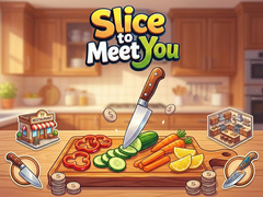 Žaidimas Slice To Meet You