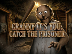 Žaidimas Granny It’s You: Catch the Prisoner