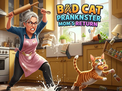Žaidimas Bad Cat Prankster Mom's Return