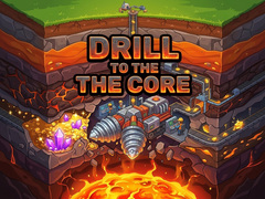 Žaidimas Drill to the Core