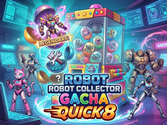 Žaidimas Robot Collector Gacha Quick 8