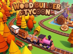 Žaidimas Wood Builder Tycoon