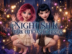 Žaidimas Night Silk Dark City Fashionistas