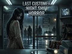 Žaidimas LAST CUSTOMER :Night Shift Horror