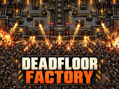 Žaidimas Deadfloor Factory
