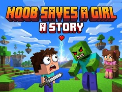 Žaidimas Noob saves a girl: A Story