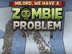 Žaidimas Milord, We Have a Zombie Problem